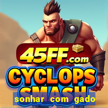 sonhar com gado jogo do bicho